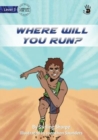 Image for Where Will You Run? - Our Yarning