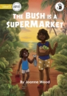 Image for The Bush is a Supermarket - Our Yarning