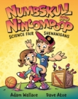 Image for Numbskull &amp; Nincompoop : Science Fair Shenanigans