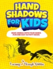 Image for Hand Shadows For Kids : Make Animals With Your Hands