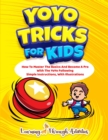 Image for YoYo Tricks For Kids : How To Master The Basics And Become A Pro With The YoYo Following Simple Instructions, With Illustrations