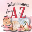 Image for Deliciousness from A to Z