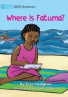 Image for Where Is Fatuma?