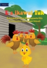 Image for Tuk is Big Now - E a ikawai Tuk (Te Kiribati)