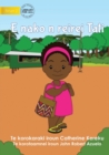 Image for Tati Goes to School - E nako n reirei Tati (Te Kiribati)