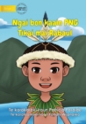 Image for I Am PNG : Tikai Lives in Rabaul - Ngai bon kaain PNG Tikai maii Rabaul (Te Kiribati): Tikai Lives in Rabaul -