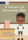 Image for Beto Wants the Prize - E tangira te kanuanga Beto (Te Kiribati)