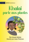 Image for Khalai Talks To Plants - Khalai parle aux plantes