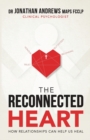 Image for The Reconnected Heart : How relationships can help us heal
