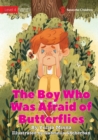 Image for The Boy Who Was Afraid of Butterflies