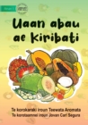 Image for The Fruits Of Kiribati - Uaan abau ae Kiribati (Te Kiribati)