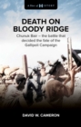 Image for Death on Bloody Ridge: Chunuk Bair - the battle that decided the fate of the Gallipoli Campaign