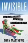 Image for Invisible: The Essential Guide for Aliens Stranded on Earth