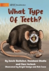 Image for What Type Of Teeth?