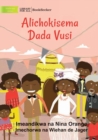 Image for What Vusi&#39;s Sister Said - Alichokisema Dada Vusi