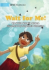 Image for Wait for Me!
