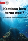 Image for Guess Who I Am? - Keetinna bwa teraa ngai? (Te Kiribati)