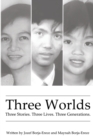 Image for Three Worlds : Three Stories. Three Lives. Three Generations.