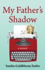Image for My Father&#39;s Shadow : A Memoir