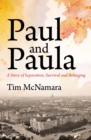 Image for Paul and Paula : A Story of Separation, Survival and Belonging