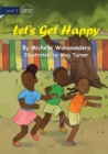 Image for Let&#39;s Get Happy