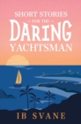 Image for Short Stories for the Daring Yachtsman