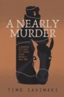 Image for Nearly Murder: A Murder Mystery If There Ever Nearly Was One