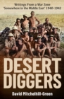 Image for Desert Diggers: Writings From a War Zone &#39;Somewhere in the Middle East&#39; 1940-1942