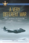 Image for Very Different War: RAAF Operations in the Korean War