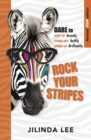 Image for Rock Your Stripes 2024 Edition: Dare to step up bravely, stand out boldly, speak up brilliantly