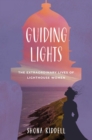 Image for Guiding Lights : The Extraordinary Lives of Lighthouse Women