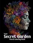 Image for Your Secret Garden Floral Coloring Book