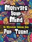 Image for Motivate Your Mind Affirmation Coloring Book for Teens