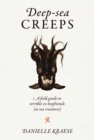 Image for Deep-sea Creeps : A field guide to terrible ex-boyfriends (as sea creatures)