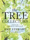 Image for The Tree Collectors: Tales Of Arboreal Obsession
