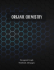 Image for ORGANIC CHEMISTRY - Hexagonal Graph Notebook 200 pages