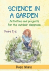 Image for Science in a Garden : Activities and Projects for the Outdoor Classroom, Years F-6