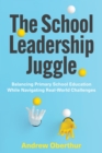 Image for School Leadership Juggle: Balancing Primary School Education While Navigating Real-World Challenges