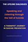 Image for Lifeline Dialogues-Speaking and Listening through the Veil of Suicide: A Therapist Journey In Suicide Prevention, Suicide Prevention Strategies