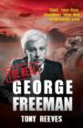 Image for Real George Freeman  : thief, race-fixer, standover man &amp; underworld crim