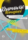 Image for Dramawise reimagined  : learning to manage the elements of drama