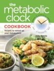 Image for Metabolic Clock Cookbook: Recipes to Speed Up Your Metabolism