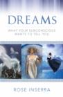 Image for Dreams  : what your subconscious wants to tell you
