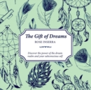 Image for The gift of dreams  : discover the power of the dream realm and your subconscious self