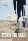 Image for Managing Under Austerity, Delivering Under Pressure : Performance and Productivity in Public Service