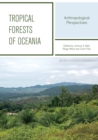 Image for Tropical Forests Of Oceania : Anthropological Perspectives