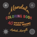 Image for Mandala Coloring Book : 40 Original Floral Designs