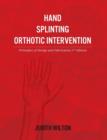 Image for Hand Splinting / Orthotic Intervention : principles of design and fabrication