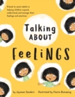 Image for Talking About Feelings : A book to assist adults in helping children unpack, understand and manage their feelings and emotions