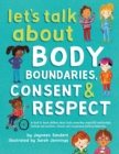 Image for Let&#39;s Talk About Body Boundaries, Consent and Respect : Teach children about body ownership, respect, feelings, choices and recognizing bullying behaviors